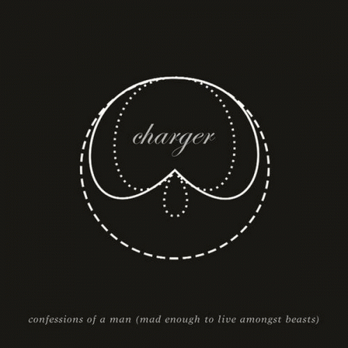 Charger (UK) : Confessions of a Man (Mad Enough to Live Amongst Beasts)
